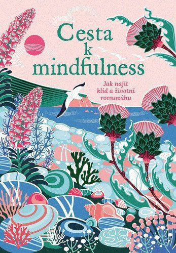 Cesta k mindfulness (Jak najít klid a životní rovnováhu) - kniha z kategorie Hobby