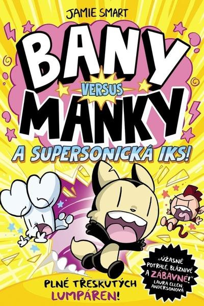 Bany versus Manky a supersonická Iks -  Klára Woitschová