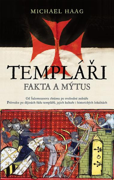 Templáři. Fakta a mýtus - Michael Haag - kniha z kategorie Odborné a naučné