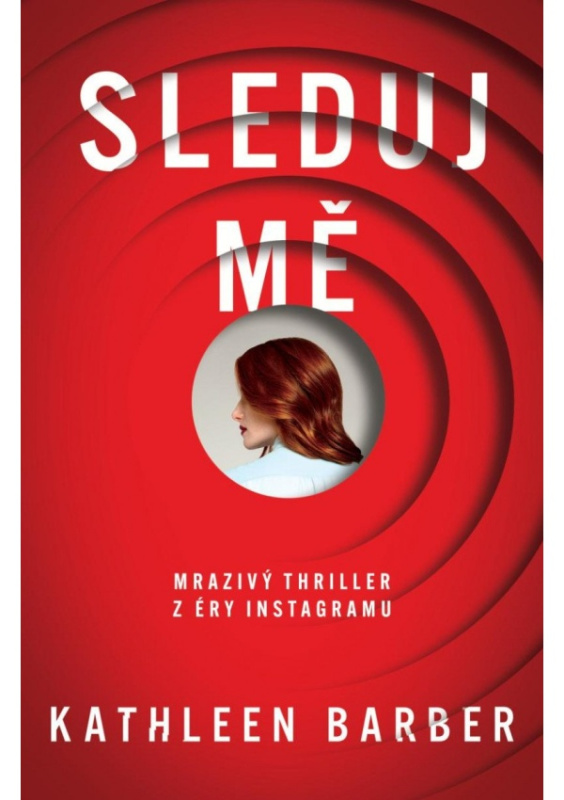 Sleduj mě - Kathleen Barber