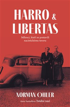 Harro a Libertas - Norman Ohler
