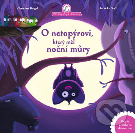 O netopýrovi, který měl noční můry - Christine Beigel, Hervé Le Goff