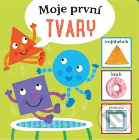 Moje první tvary - Kolektiv autorů - kniha z kategorie Pro děti