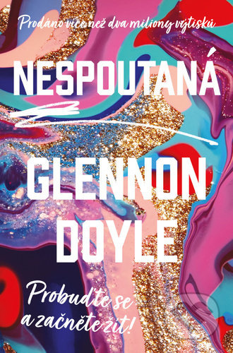 Nespoutaná - Glennon Doyle