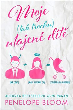 Moje (tak trochu) utajené dítě - Penelope Bloom