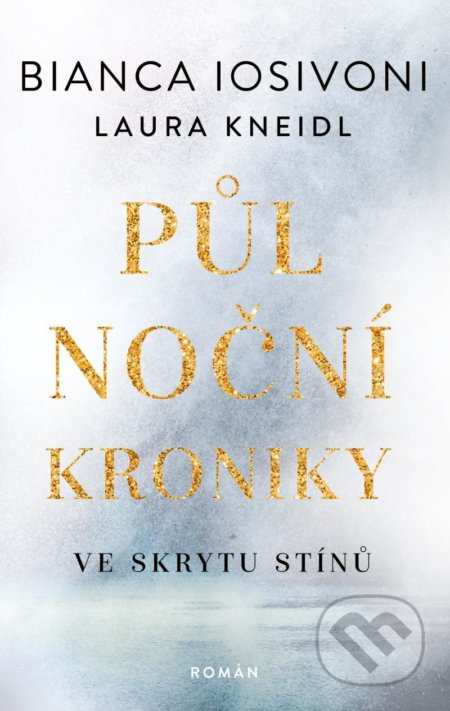 Půlnoční kroniky 1 - Ve skrytu stínů - Laura Kneidl