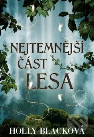 Nejtemnější část lesa - Holly Black
