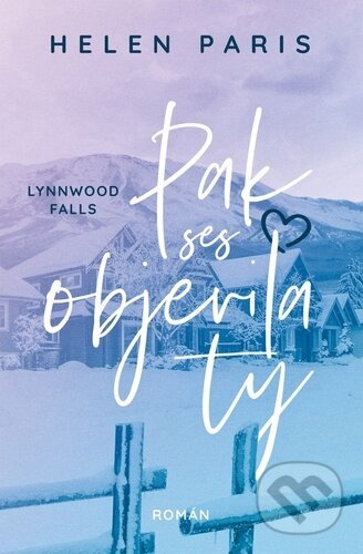 Lynnwood Falls: Pak ses objevila ty - Helen Paris
