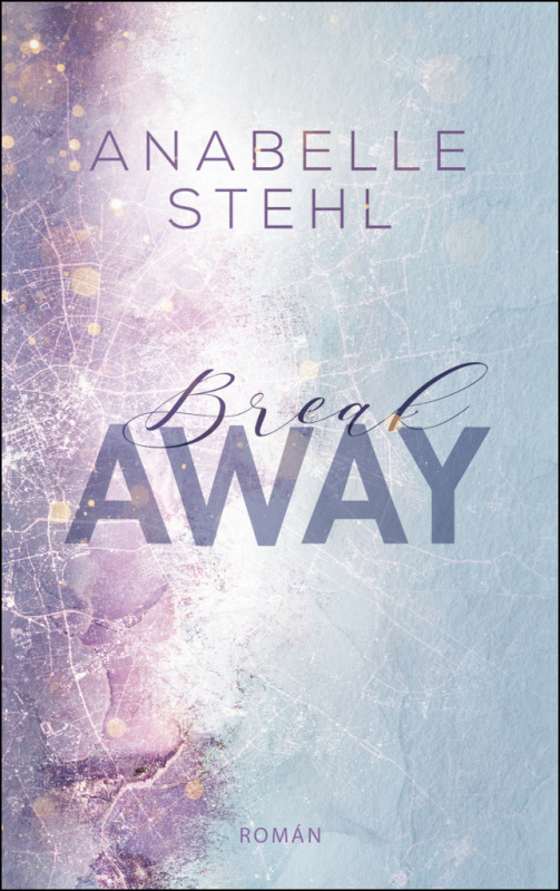 BreakAway - Anabelle Stehl