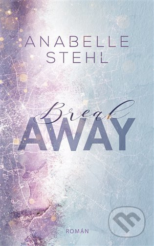 BreakAway - Anabelle Stehl