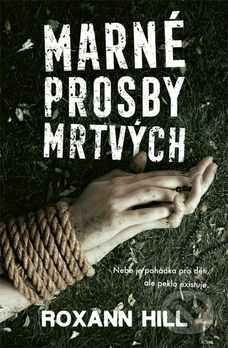 Marné prosby mrtvých - Roxann Hill
