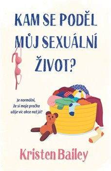 Kam se poděl můj sexuální život - Kristen Bailey