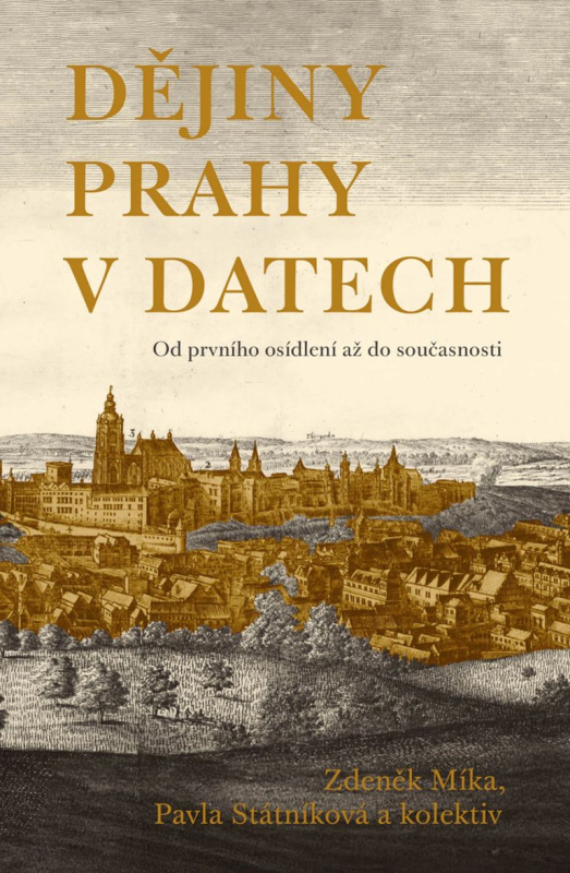 Dějiny Prahy v datech (Od prvního osídlení až do součastnosti) - kniha z kategorie Historie