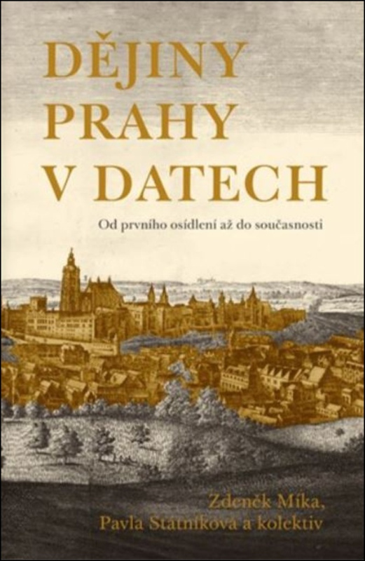Dějiny Prahy v datech (Od prvního osídlení až do součastnosti) - kniha z kategorie Historie