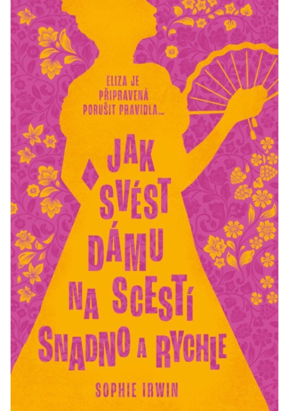 Jak svést dámu na scestí snadno a rychle - Sophie Irwin