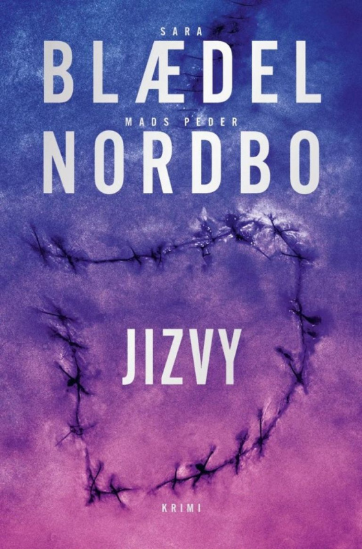 Jizvy - Sara Blaedelová, Mads Peder Nordbo