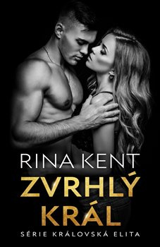 Zvrhlý král - Rina Kent