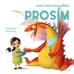 Nauč svého draka říkat PROSÍM - Anna Láng