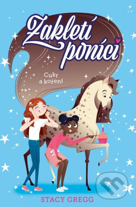 Zakletí poníci: Cukr a koření - Stacey Gregg