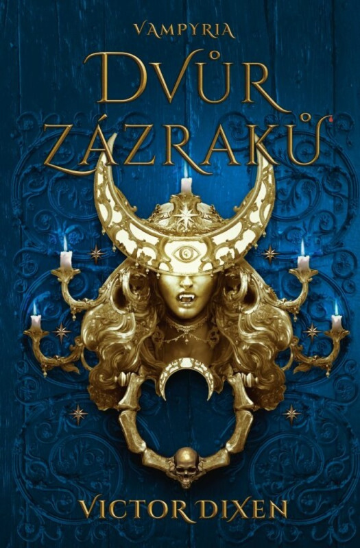 Vampyria 2: Dvůr zázraků - Victor Dixen