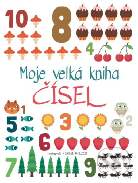 Moje velká kniha čísel - Agnese Baruzzi - kniha z kategorie Naučné knihy