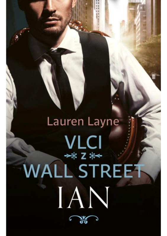 Vlci z Wall Street: Ian - Lauren Layne