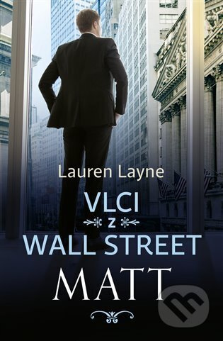 Vlci z Wall Street: Matt - Lauren Layne