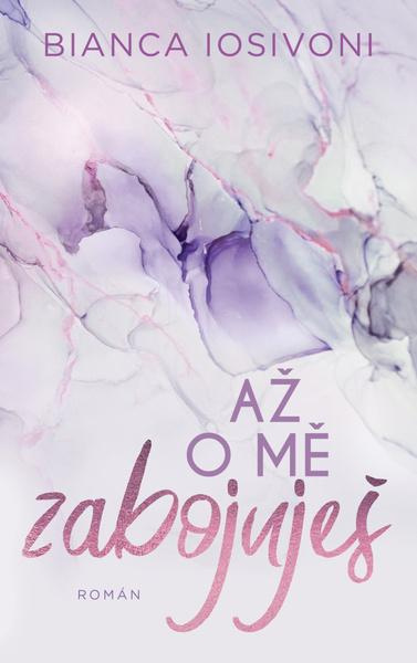 Až o mě zabojuješ - Bianca Iosivoni