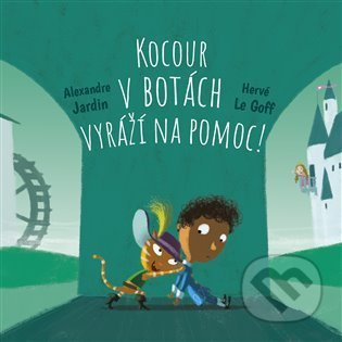Vstupte do pohádky: Kocour v botách vyráží na pomoc! - Alexandre Jardin, Hervé Le Goff