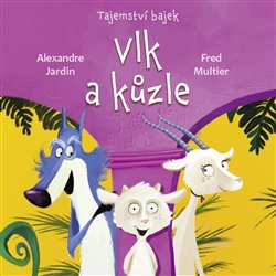 Tajemství bajek: Vlk a kůzle - Alexandre Jardin