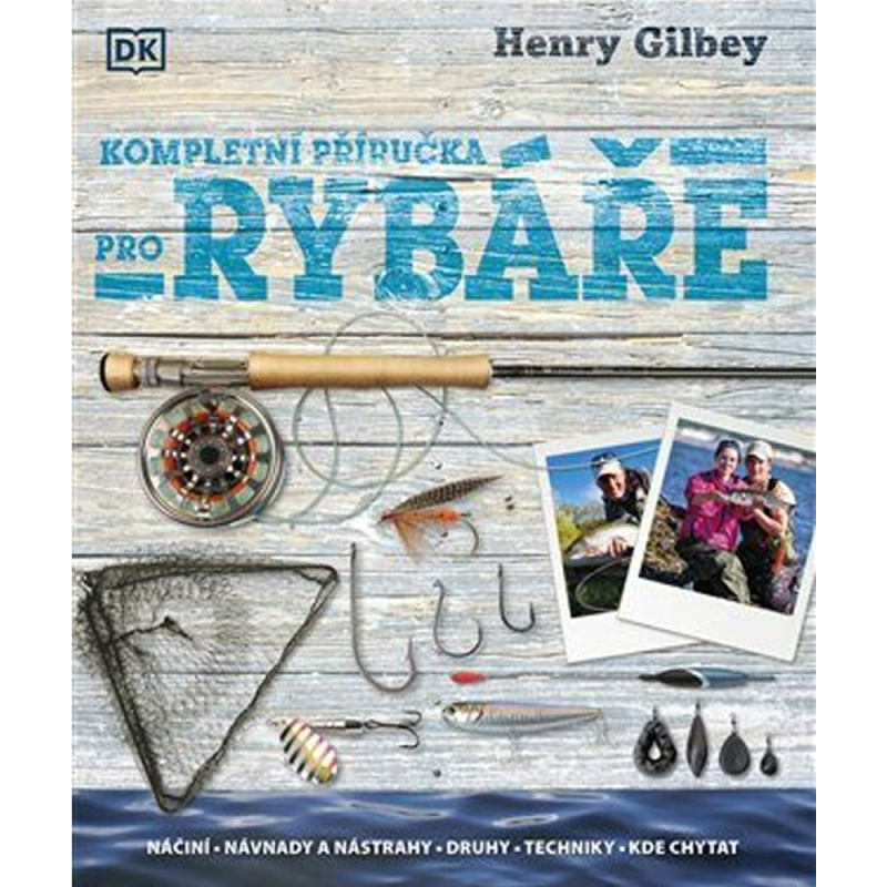 Kompletní průvodce rybáře - Henry Gilbey
