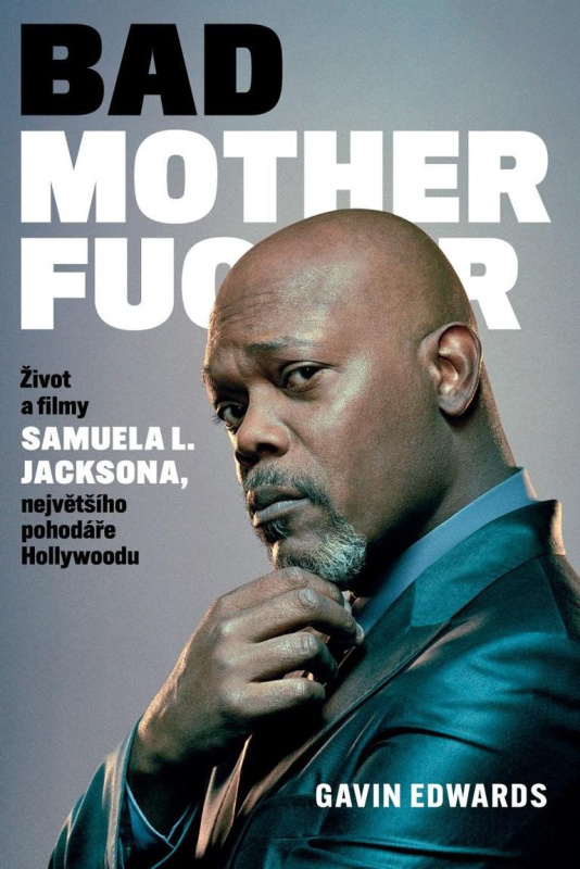 Bad Motherfucker: Život a filmy Samuela L. Jacksona - Edward Gavin