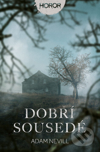 Dobří sousedé - Adam Nevill