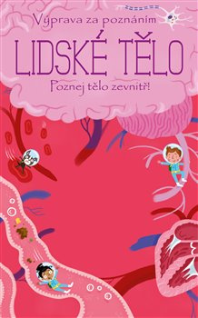 Výprava za poznáním: Lidské tělo - kol.
