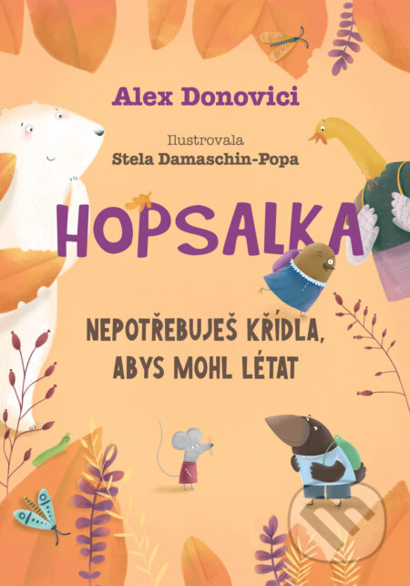 Hopsalka: Nepotřebuješ křídla, abys mohl létat - Alex Donovici