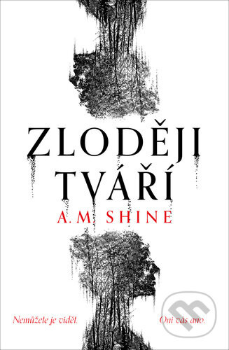 Zloději tváří - A. M. Shine