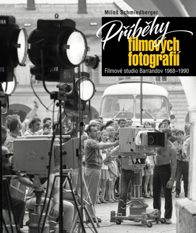 Příběhy filmových fotografií - Miloš Schmiedberger, Pavel Hénik