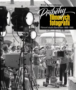Příběhy filmových fotografií - Miloš Schmiedberger, Pavel Hénik