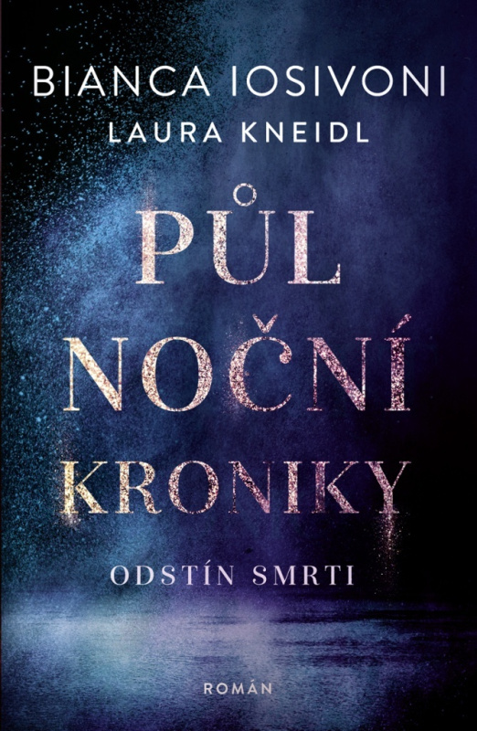 Půlnoční kroniky: Odstín smrti - Bianca Iosivoni, Laura Kneidl