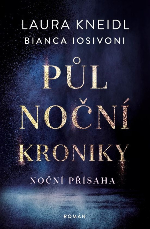 Půlnoční kroniky: Noční přísaha - Laura Kneidl, Bianca Iosivoni