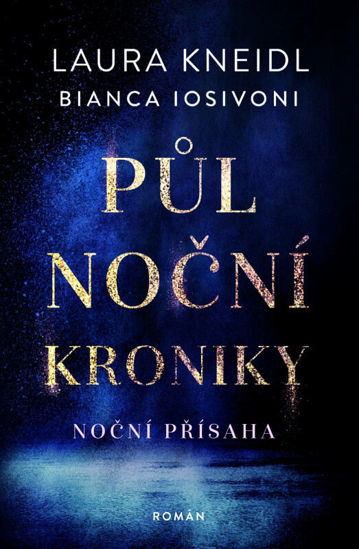 Půlnoční kroniky: Noční přísaha - Laura Kneidl, Bianca Iosivoni