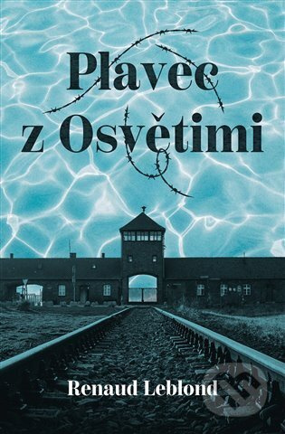 Plavec z Osvětimi - Renaud Leblond