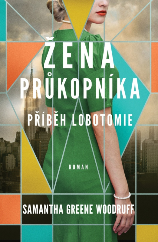 Žena průkopníka: Příběh lobotomie - Samantha Greene Woodruff