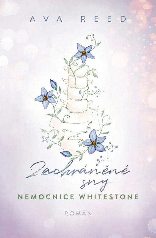 Nemocnice Whitestone: Zachráněné sny - Ava Reed - kniha z kategorie Beletrie
