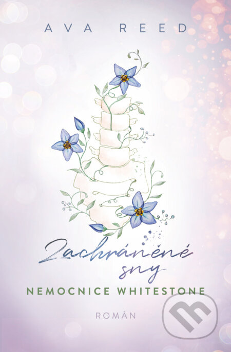 Nemocnice Whitestone: Zachráněné sny - Ava Reed - kniha z kategorie Beletrie