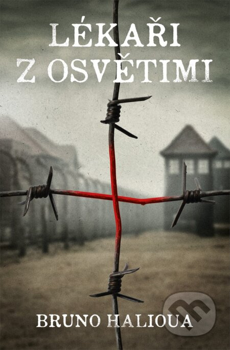 Lékaři z Osvětimi - Bruno Halioua