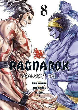 Ragnarok: Poslední boj 8 - Šin&apos;ja Umemura, Takumi Fukui, Adžičika