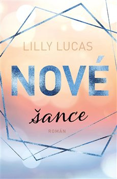 Nové šance - Lilly Lucas