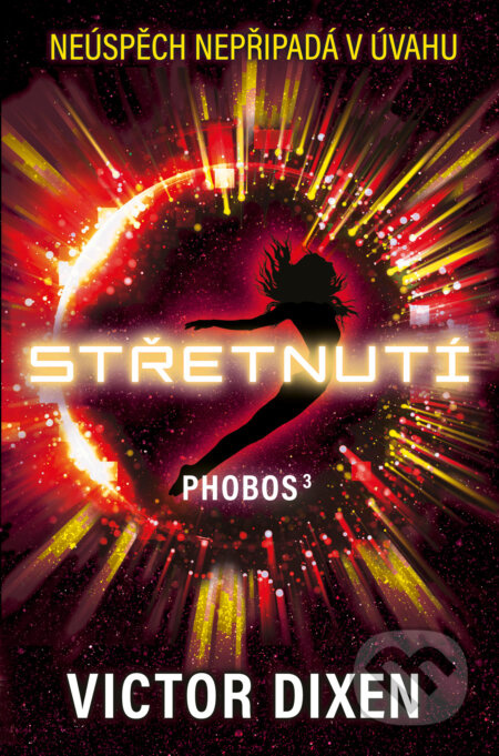 Phobos: Střetnutí (Neúspěch nepřipadá v úvahu) - Victor Dixen - kniha z kategorie Sci-fi