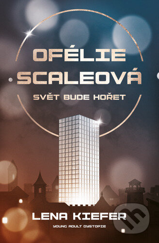 Ofélie Scaleová: Svět bude hořet - Lena Kiefer